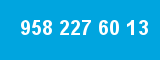 958 227 60 13